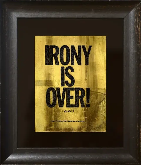 Irony Is Over [after Lennon and Ono] (2009) — work by Lee Henderson